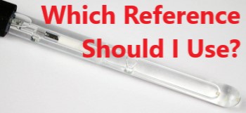 Which Reference Electrode Should I Use?
